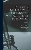 Studies in Neurology, in Conjunction With W.H.R. Rivers [and Others]; Volume 2 di Henry Head, James Sherren, W. H. R. Rivers edito da LEGARE STREET PR
