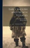 Early English and French Voyages: Chiefly From Hakluyt, 1534-1648 di Henry Sweetser Burrage, Richard Hakluyt edito da LEGARE STREET PR