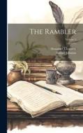 The Rambler; Volume 3 di Samuel Johnson, Alexander Chalmers edito da LEGARE STREET PR