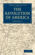 The Revolution of America di Raynal, Abb Raynal, Abbe Raynal edito da Cambridge University Press