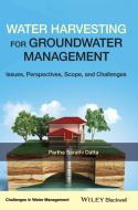 Water Harvesting for Groundwater Management di Partha Sarathi Datta edito da Wiley-Blackwell