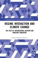 Regime Interaction and Climate Change di Beatriz Martinez Romera edito da Taylor & Francis Ltd