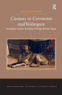 Canines in Cervantes and Velazquez di John Beusterien edito da Taylor & Francis Ltd