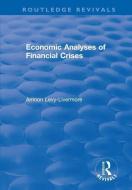 Economic Analyses of Financial Crises di Amnon Levy-Livermore edito da Taylor & Francis Ltd