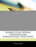 Ruined Cities Within Numidian And Cartha di Nathan Davis edito da Nabu Press