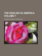 The English In America Volume 01 di Thomas Chandler Haliburton edito da Rarebooksclub.com