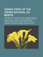 Grand Croix Of The Ordre National Du M R di Books Llc edito da Books LLC, Wiki Series