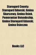 Starogard County: Starogard Gdanski, Gmi di Books Llc edito da Books LLC, Wiki Series