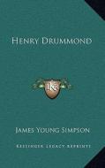 Henry Drummond di James Young Simpson edito da Kessinger Publishing