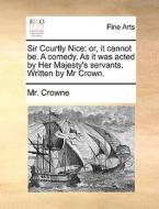Sir Courtly Nice di MR Crowne edito da Gale Ecco, Print Editions