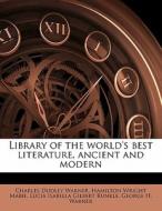 Library Of The World's Best Literature, Ancient And Modern di Charles Dudley Warner, Hamilton Wright Mabie, Lucia Isabella Gilbert Runkle edito da Nabu Press