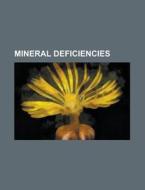 Mineral Deficiencies di Source Wikipedia edito da Booksllc.net