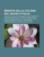 Ministri Delle Colonie Del Regno D'itali di Fonte Wikipedia edito da Books LLC, Wiki Series