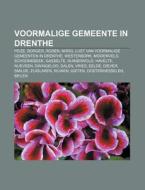 Voormalige Gemeente In Drenthe: Peize, B di Bron Wikipedia edito da Books LLC, Wiki Series