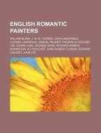 English romantic painters di Source Wikipedia edito da Books LLC, Reference Series