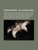 Superfriends - Dc Characters: Abin Sur, di Source Wikia edito da Books LLC, Wiki Series