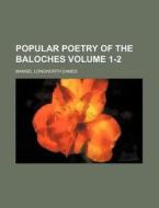 Popular Poetry of the Baloches Volume 1-2 di Mansel Longworth Dames edito da Rarebooksclub.com