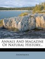 Annals And Magazine Of Natural History... di Anonymous edito da Nabu Press