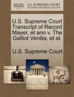 U.s. Supreme Court Transcript Of Record Mayer, Et Ano V. The Galliot Venilia, Et Al. edito da Gale, U.s. Supreme Court Records