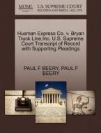 Husman Express Co. V. Bryan Truck Line, Inc. U.s. Supreme Court Transcript Of Record With Supporting Pleadings di Paul F Beery edito da Gale Ecco, U.s. Supreme Court Records
