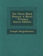 Three Black Pennys di Joseph Hergesheimer edito da Nabu Press