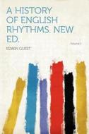 A History of English Rhythms. New Ed. Volume 1 edito da HardPress Publishing