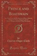 Prince And Boatswain di Charles Edgar Clark edito da Forgotten Books