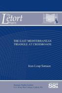 The East Mediterranean Triangle At Crossroads di Jean-Loup Samaan, Strategic Studies Institute (Ssi) edito da Lulu.com