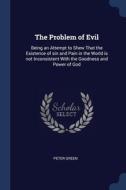 The Problem Of Evil: Being An Attempt To di PETER GREEN edito da Lightning Source Uk Ltd