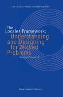 The Locales Framework: Understanding and Designing for Wicked Problems di G. Fitzpatrick edito da SPRINGER NATURE
