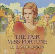 The Fair Miss Fortune di D. E. Stevenson edito da Soundings