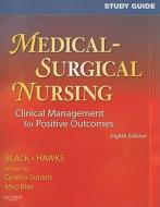 Study Guide For Medical-surgical Nursing di Joyce M. Black, Jane Hokanson Hawks edito da Elsevier - Health Sciences Division