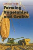 Farming Vegetables and Grains di Michael Burgan edito da Heinemann Educational Books