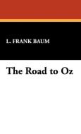 The Road to Oz di L. Frank Baum edito da Wildside Press