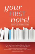 Your First Novel Revised and Expanded di Ann Rittenberg, Laura Whitcomb, Camille Goldin edito da F&W Publications Inc