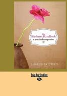 The Kindness Handbook: A Practical Companion (Easyread Large Edition) di Sharon Salzberg edito da SELF