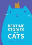 Bedtime Stories for Cats di Leigh Anne Jasheway-Bryant edito da ANDREWS & MCMEEL