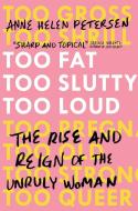 Too Fat, Too Slutty, Too Loud di Anne Helen Petersen edito da Simon + Schuster UK