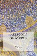 Religion of Mercy di Talee edito da Createspace