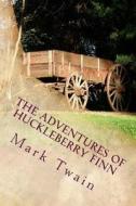 The Adventures of Huckleberry Finn: Part 2 di Mark Twain edito da Createspace