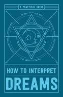 How to Interpret Dreams di Adams Media edito da Adams Media Corporation