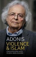 Violence and Islam di Adonis edito da Polity Press