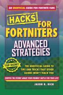 Hacks for Fortniters: Advanced Strategies di Jason R. Rich edito da Skyhorse Publishing