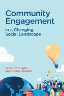 Community Engagement in a Changing Social Landscape di Winston Tinglin, Donna Joyette edito da FriesenPress