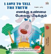 I Love to Tell the Truth (English Tamil Bilingual Book for Kids) di Kidkiddos Books edito da KidKiddos Books Ltd.