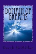 Domain of Dreams di MR Derek McMillan edito da Createspace Independent Publishing Platform