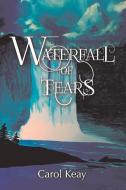 Waterfall of Tears di Carol Keay edito da BOOKBABY