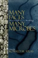 Many Faces, Many Microbes di Ronald M. Atlas edito da ASM Press