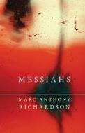 Messiahs di Marc Anthony Richardson edito da The University Of Alabama Press