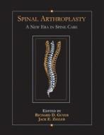 Spinal Arthroplasty: A New Era in Spine Care edito da QUALITY MEDICAL PUB